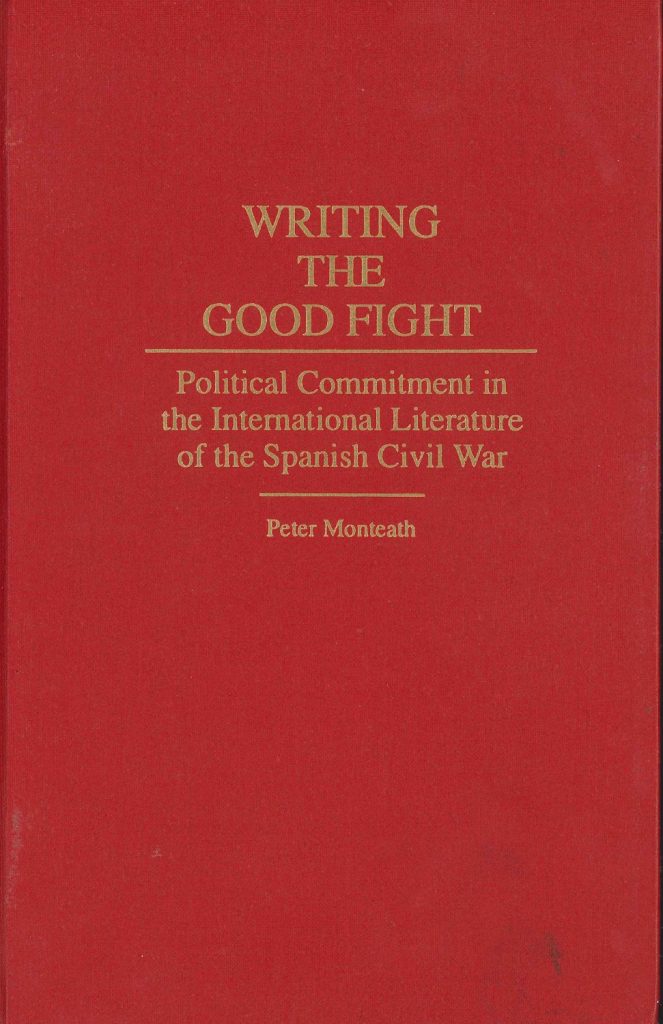 Book Cover: Writing the Good Fight: Political Commitment in the International Literature of the Spanish Civil War